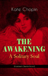 THE AWAKENING - A SOLITARY SOUL (FEMINIST CLASSICS SERIES)