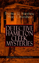 DETECTIVE HAMILTON CLEEK MYSTERIES  8 THRILLER CLASSICS IN ONE PREMIUM EDITION