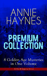 ANNIE HAYNES PREMIUM COLLECTION  8 GOLDEN AGE MYSTERIES IN ONE VOLUME (CRIME & SUSPENSE SERIES)