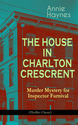 THE HOUSE IN CHARLTON CRESCRENT  MURDER MYSTERY FOR INSPECTOR FURNIVAL (THRILLER CLASSIC)