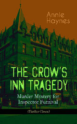 THE CROW'S INN TRAGEDY  MURDER MYSTERY FOR INSPECTOR FURNIVAL (THRILLER CLASSIC)