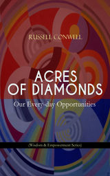 ACRES OF DIAMONDS: OUR EVERY-DAY OPPORTUNITIES (WISDOM & EMPOWERMENT SERIES)