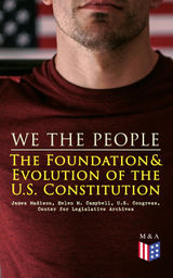 WE THE PEOPLE: THE FOUNDATION & EVOLUTION OF THE U.S. CONSTITUTION