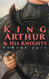 KING ARTHUR & HIS KNIGHTS