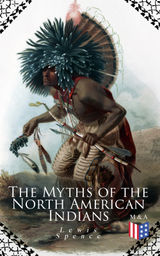 THE MYTHS OF THE NORTH AMERICAN INDIANS