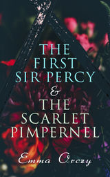 THE FIRST SIR PERCY & THE SCARLET PIMPERNEL