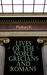 LIVES OF THE NOBLE GRECIANS AND ROMANS