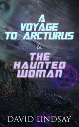 A VOYAGE TO ARCTURUS & THE HAUNTED WOMAN