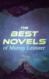 THE BEST NOVELS OF MURRAY LEINSTER