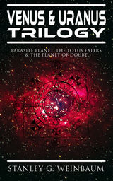 VENUS & URANUS TRILOGY: PARASITE PLANET, THE LOTUS EATERS &THE PLANET OF DOUBT