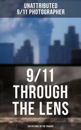 9/11 THROUGH THE LENS (250 PICTURES OF THE TRAGEDY)