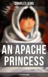 AN APACHE PRINCESS (ILLUSTRATED EDITION)