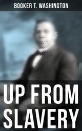 BOOKER T. WASHINGTON: UP FROM SLAVERY