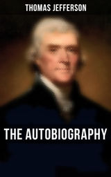 THE AUTOBIOGRAPHY OF THOMAS JEFFERSON