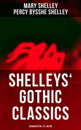 SHELLEYS' GOTHIC CLASSICS: FRANKENSTEIN & ST. IRVYNE