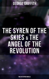 THE SYREN OF THE SKIES & THE ANGEL OF THE REVOLUTION (TWO DYSTOPIAN NOVELS)