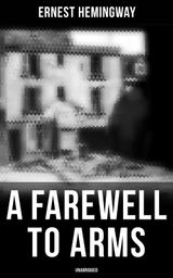 A FAREWELL TO ARMS (UNABRIDGED)