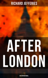 AFTER LONDON (DYSTOPIAN NOVEL)