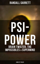 PSI-POWER: BRAIN TWISTER, THE IMPOSSIBLES & SUPERMIND (COMPLETE TRILOGY)