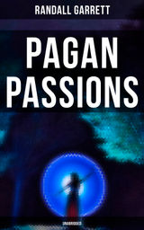 PAGAN PASSIONS (UNABRIDGED)