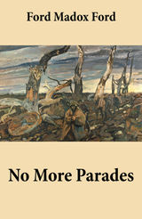 NO MORE PARADES (VOLUME 2 OF THE TETRALOGY PARADE'S END)