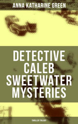 DETECTIVE CALEB SWEETWATER MYSTERIES (THRILLER TRILOGY)