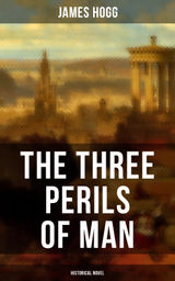 THE THREE PERILS OF MAN (HISTORICAL NOVEL )