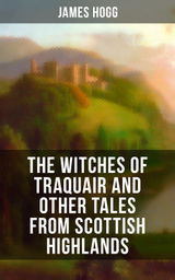 THE WITCHES OF TRAQUAIR AND OTHER TALES FROM SCOTTISH HIGHLANDS