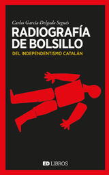 RADIOGRAFA DE BOLSILLO DEL INDEPENDENTISMO CATALN