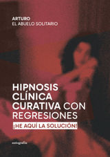 HIPNOSIS CLNICA CURATIVA CON REGRESIONES