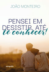 PENSEI EM DESISTIR, AT TE CONHECER