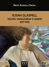 SUSAN GLASPELL: TEATRO, VANGUARDIA Y HUMOR (1917-1918)
BIBLIOTECA JAVIER COY D'ESTUDIS NORD-AMERICANS