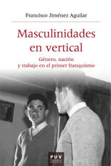 MASCULINIDADES EN VERTICAL
HISTRIA I MEMRIA DEL FRANQUISME