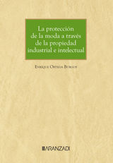 LA PROTECCIN DE LA MODA A TRAVS DE LA PROPIEDAD INDUSTRIAL E INTELECTUAL
GRAN TRATADO