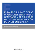 EL MARCO JURDICO DE LAS INVERSIONES EN LA NUEVA GENERACIN DE ACUERDOS DE COMERCIO E INVERSIN DE LA UNIN EUROPEA
ESTUDIOS