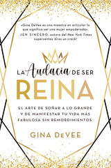 LA AUDACIA DE SER REINA