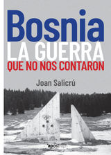 BOSNIA, LA GUERRA QUE NO NOS CONTARON
APOSTROPH ENSAYO