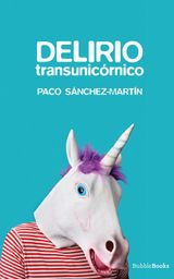 DELIRIO TRANSUNICRNICO