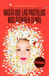 HASTA QUE LAS PASTILLAS NOS SEPAREN (O NO)
YONKI BOOKS