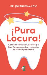 CONOCIMIENTOS DE ODONTOLOGA BIEN FUNDAMENTADOS Y NARRADOS DE FORMA APASIONANTE