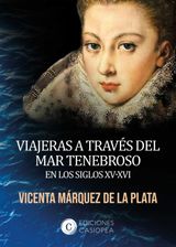 VIAJERAS A TRAVS DEL MAR TENEBROSO EN LOS SIGLOS XV-XVI
