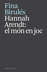 HANNAH ARENDT: EL MN EN JOC
ELS LLIBRES D'ARCDIA