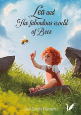 LEA AND THE FABOULOUS WORLD OF BEES