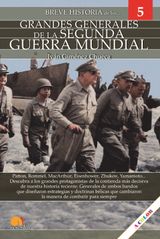 BREVE HISTORIA DE LOS GRANDES GENERALES DE LA SEGUNDA GUERRA MUNDIAL
BREVE HISTORIA