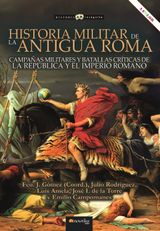 HISTORIA MILITAR DE LA ANTIGUA ROMA
HISTORIA INCGNITA