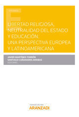 LIBERTAD RELIGIOSA, NEUTRALIDAD DEL ESTADO Y EDUCACIN. UNA PERSPECTIVA EUROPEA Y LATINOAMERICANA
ESTUDIOS