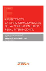 A VUELTAS CON LA TRANSFORMACIN DIGITAL DE LA COOPERACIN JURDICO PENAL INTERNACIONAL
ESTUDIOS