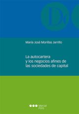 LA AUTOCARTERA Y LOS NEGOCIOS AFINES DE LAS SOCIEDADES DE CAPITAL
MONOGRAFAS JURDICAS