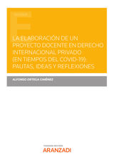 LA ELABORACIN DE UN PROYECTO DOCENTE EN DERECHO INTERNACIONAL PRIVADO (EN TIEMPOS DEL COVID-19): PAUTAS, IDEAS Y REFLEXIONES
ESTUDIOS