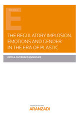 THE REGULATORY IMPLOSION. EMOTIONS AND GENDER IN THE ERA OF PLASTIC
ESTUDIOS